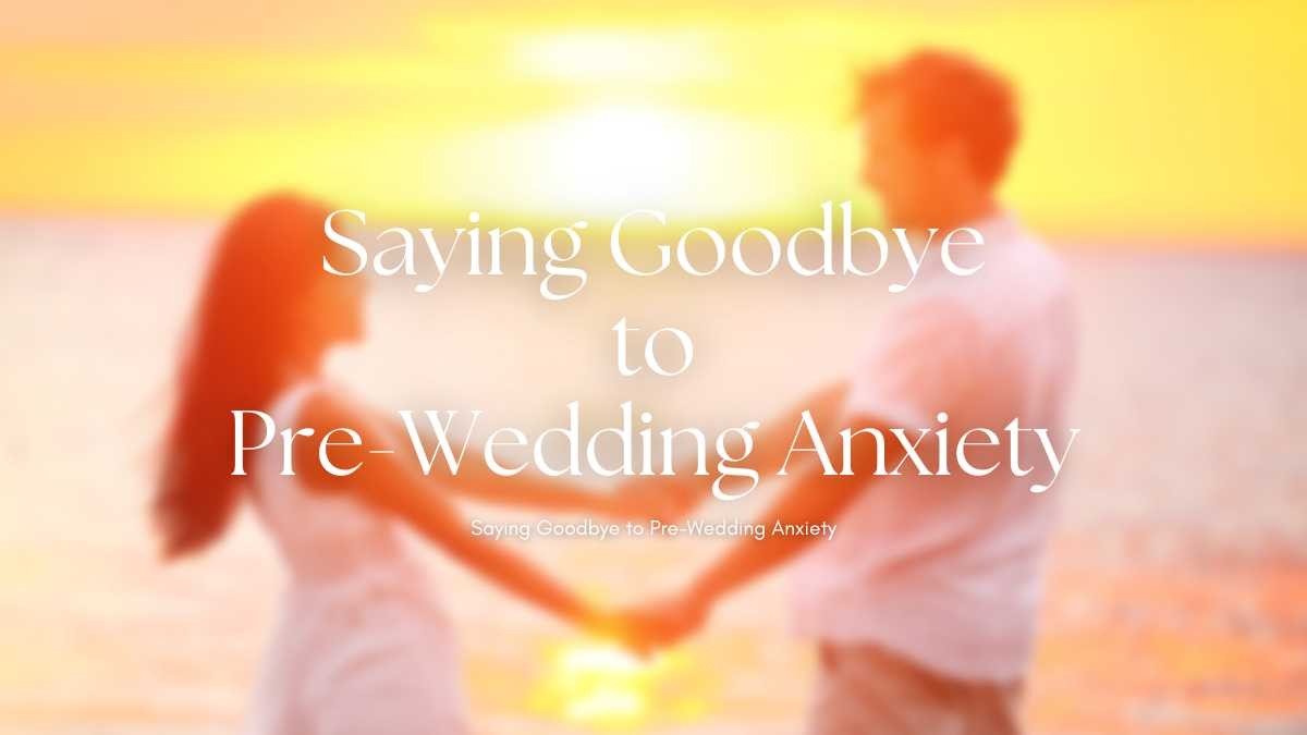 婚禮顧問教你：如何化解婚前焦慮症，享受婚禮的每一刻！